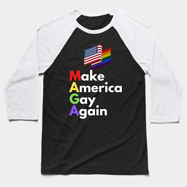 Make America Gay Again Baseball T-Shirt by TJWDraws